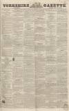 Yorkshire Gazette Saturday 15 February 1845 Page 1