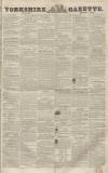 Yorkshire Gazette Saturday 07 March 1846 Page 1