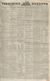 Yorkshire Gazette Saturday 06 April 1850 Page 1