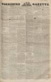 Yorkshire Gazette Saturday 06 September 1851 Page 1