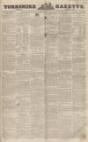 Yorkshire Gazette Saturday 16 April 1853 Page 1