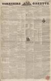 Yorkshire Gazette Saturday 16 July 1853 Page 1