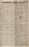 Yorkshire Gazette Saturday 30 July 1853 Page 1