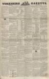 Yorkshire Gazette Saturday 20 August 1853 Page 1
