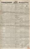 Yorkshire Gazette Saturday 29 July 1854 Page 1