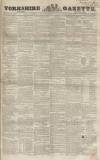 Yorkshire Gazette Saturday 05 August 1854 Page 1