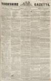 Yorkshire Gazette Saturday 21 July 1855 Page 1