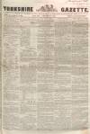 Yorkshire Gazette Saturday 18 August 1855 Page 1