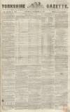 Yorkshire Gazette Saturday 10 November 1855 Page 1