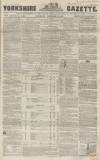 Yorkshire Gazette Saturday 09 February 1856 Page 1