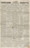 Yorkshire Gazette Saturday 15 March 1856 Page 1