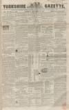 Yorkshire Gazette Saturday 13 December 1856 Page 1