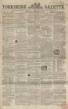 Yorkshire Gazette Saturday 06 February 1858 Page 1
