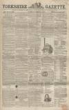 Yorkshire Gazette Saturday 13 March 1858 Page 1