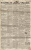 Yorkshire Gazette Saturday 12 June 1858 Page 1