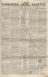 Yorkshire Gazette Saturday 14 August 1858 Page 1