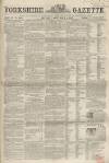 Yorkshire Gazette Saturday 04 September 1858 Page 1