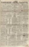 Yorkshire Gazette Saturday 13 November 1858 Page 1
