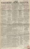 Yorkshire Gazette Saturday 04 December 1858 Page 1