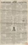 Yorkshire Gazette Saturday 11 December 1858 Page 1