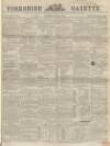 Yorkshire Gazette Saturday 09 June 1860 Page 1