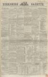 Yorkshire Gazette Saturday 11 August 1860 Page 1