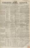 Yorkshire Gazette Saturday 09 March 1861 Page 1