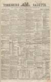 Yorkshire Gazette Saturday 30 November 1861 Page 1