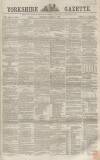 Yorkshire Gazette Saturday 15 March 1862 Page 1
