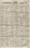 Yorkshire Gazette Saturday 07 June 1862 Page 1