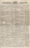 Yorkshire Gazette Saturday 26 July 1862 Page 1