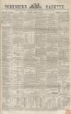 Yorkshire Gazette Saturday 16 August 1862 Page 1