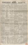 Yorkshire Gazette Saturday 23 August 1862 Page 1