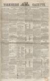 Yorkshire Gazette Saturday 01 November 1862 Page 1