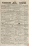 Yorkshire Gazette Saturday 11 July 1863 Page 1