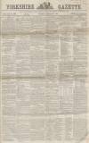 Yorkshire Gazette Saturday 06 February 1864 Page 1