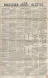Yorkshire Gazette Saturday 04 June 1864 Page 1