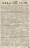Yorkshire Gazette Saturday 16 July 1864 Page 1