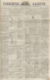 Yorkshire Gazette Saturday 27 October 1866 Page 1