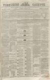 Yorkshire Gazette Saturday 29 December 1866 Page 1