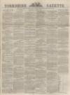Yorkshire Gazette Saturday 19 June 1880 Page 1