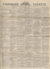 Yorkshire Gazette Saturday 11 March 1882 Page 1