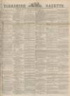 Yorkshire Gazette Saturday 25 March 1882 Page 1