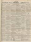 Yorkshire Gazette Saturday 29 April 1882 Page 1