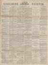 Yorkshire Gazette Saturday 13 January 1883 Page 1