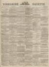 Yorkshire Gazette Saturday 24 February 1883 Page 1