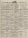 Yorkshire Gazette Saturday 14 July 1883 Page 1