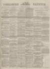 Yorkshire Gazette Saturday 21 July 1883 Page 1