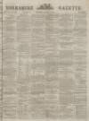 Yorkshire Gazette Saturday 19 January 1884 Page 1