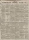 Yorkshire Gazette Saturday 09 February 1884 Page 1